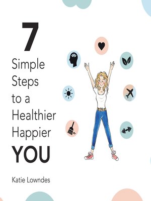cover image of 7 Simple Steps to a Healthier, Happier You